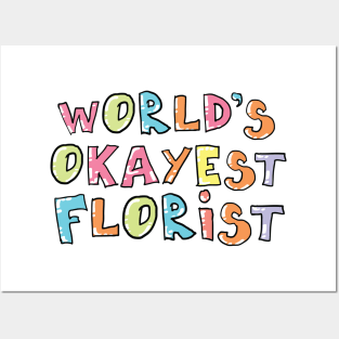 World's Okayest Florist Gift Idea Posters and Art